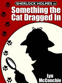Sherlock Holmes in Something the Cat Dragged In, by Lyn McConchie (ePub/Kindle)