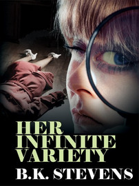 Her Infinite Variety: Tales of Women and Crime, by B.K. Stevens (epub/Kindle/pdf)