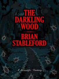 The Darkling Wood, by Brian Stableford (Paperback)