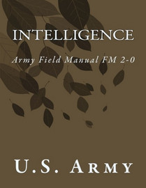Intelligence (Army Field Manual FM 2-0) (Paperback)