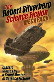 The Robert Silverberg Science Fiction MEGAPACK® (Paperback)
