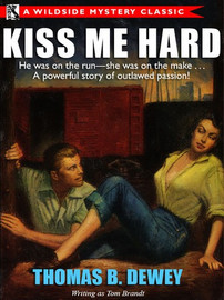 Kiss Me Hard, by Thomas B. Dewey (Paperback)