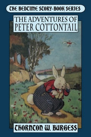 The Adventures of Peter Cottontail, by Thornton W. Burgess (Trade Paperback)