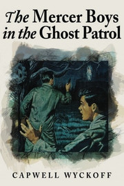 The Mercer Boys in the Ghost Patrol, by Capwell Wyckoff (Paper)