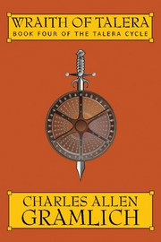 Wrath of Talera: Book 4 of The Talera Cycle, by Charles Gramlich (Paperback)