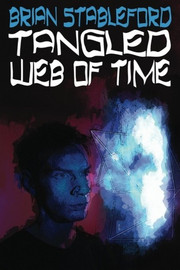 Tangled Web of Time, by Brian Stableford (paperback)