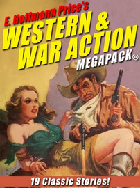 E. Hoffmann Price’s War and Western Action MEGAPACK® (epub/Kindle/pdf)