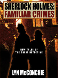 Sherlock Holmes: Familiar Crimes: New Tales of the Great Detective, by Lyn McConchie (epub/Kindle/pdf)