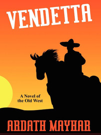 Vendetta: A Novel of the Old West, by Ardath Mayhar  (epub/Kindle/pdf)