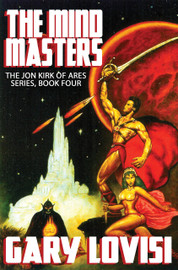 The Mind Masters: Jon Kirk of Ares, Book 4, by Gary Lovisi (Paperback)