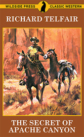 The Secret of Apache Canyon, by Richard Telfair (Paperback)