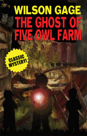 The Ghost of Five Owl Farm, by Wilson Gage (Paperback)