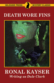 Death Wore Fins, by Ronal Kayser (writing as Dale Clark)