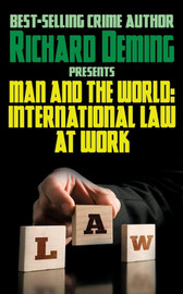 Man and the World: International Law at Work, by Richard Deming (Paper)