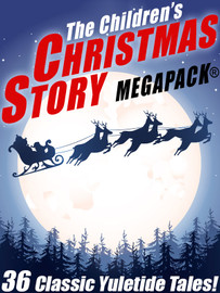 The Children's Christmas Story MEGAPACK® (epub/Kindle/pdf)