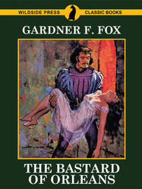 The Bastard of Orleans, by Gardner F. Fox (epub/Kindle/pdf)