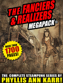 The Fanciers & Realizers  MEGAPACK®: The Complete Steampunk Series, by Phyllis Ann Karr (epub/Kindle/pdf)