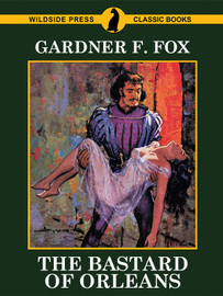 The Bastard of Orleans, by Gardner F. Fox (Paperback)