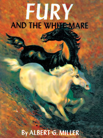 Fury and the White Mare, by Albert G. Miller (epub/Kindle/pdf)