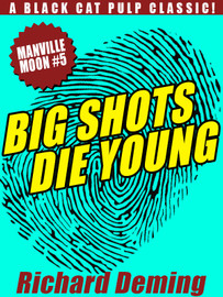 Big Shots Die Young: Manville Moon #5, by Richard Deming (epub/Kindle/pdf)