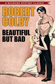 Beautiful But Bad, by Robert Colby (Paperback)