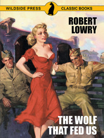 The Wolf that Fed Us, by Robert Lowry (epub/Kindle/pdf)