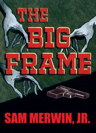 The Big Frame, by Sam Merwin, Jr. (Paperback)