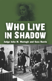 Who Live in Shadow, by John M. Murtagh and Sara Harris (Paperback)