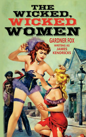 The Wicked, Wicked Women, by Gardner Fox (writing as James Kendricks) (Paperback)