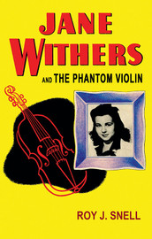 Jane Withers and the Phantom Violin, by Roy J. Snell (Paperback)