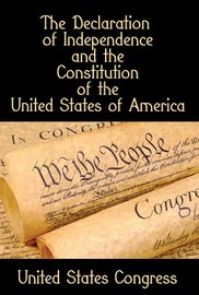 The Declaration of Independence and the Constitution of the United States of America (Paperback)