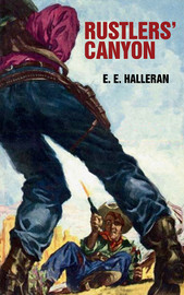 Rustlers' Canyon, by E.E. Halleran (Paperback)