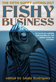 Fishy Business: A Guppy Anthology, edited by Linda Rodriguez (ePub/Kindle/pdf)