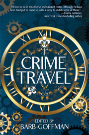 Crime Travel, edited by Barb Goffman (hardcover)