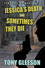 JESSICA'S DEATH and SOMETIMES THEY DIE, by Tony Gleeson (paperback)