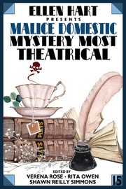 Ellen Hart Presents Malice Domestic 15: Mystery Most Theatrical, edited by Verena Rose, Shawn Reilly Simmons, and Rita Owen (Trade Paperback)