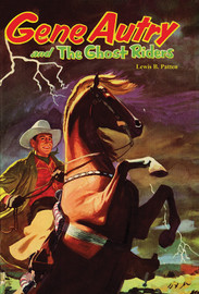 Gene Autry and the Ghost Riders, by Lewis B. Patten