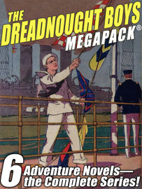 The Dreadnought Boys MEGAPACK®, by Capt. Wilbur Lawton (epub/Kindle/pdf)