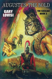 The Sicilian, Book 3: Augustus, The Bold, by Gary Lovisi (Paperback)