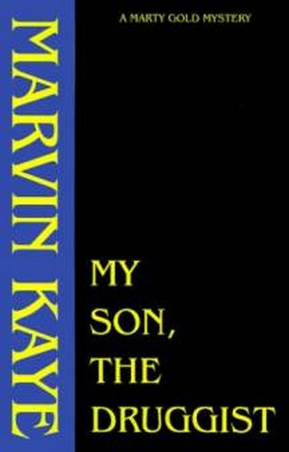My Son the Druggist, by Marvin Kaye