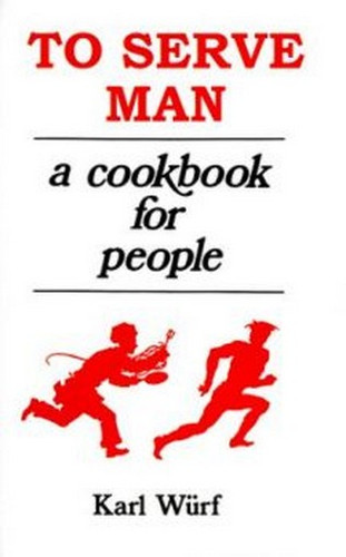 To Serve Man, by Karl Wurf (Paperback)