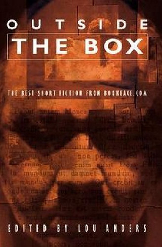 Outside the Box: The Best Short Fiction from Bookface.Com, edited by Lou Anders (Paperback)