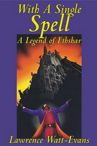 With a Single Spell, by Lawrence Watt-Evans (Ethshar #2)