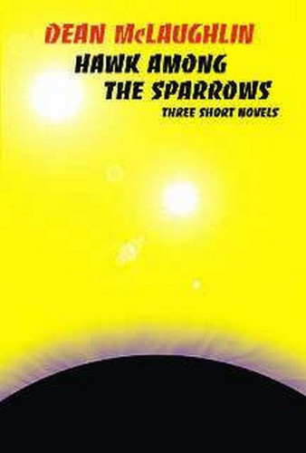 Hawk Among the Sparrows, by Dean McLaughlin