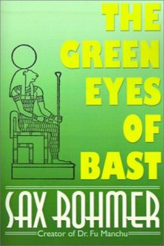 The Green Eyes of Bast, by Sax Rohmer (Paperback)