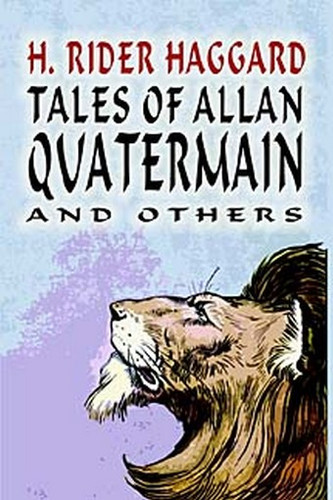 Tales of Allan Quatermain and Others, by H. Rider Haggard (Hardcover)