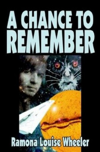 A Chance to Remember, by Ramona Louise Wheeler (Hardcover)