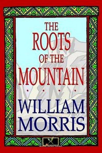 The Roots of the Mountain, by William Morris (Hardcover)