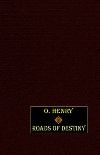 Roads of Destiny, by O. Henry (Hardcover)