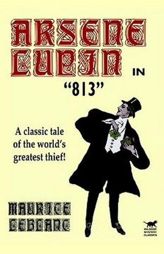 Arsene Lupin in 813, by Maurice LeBlanc (Hardcover)